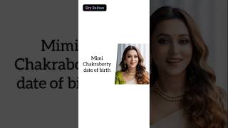 Mimi Chakraborty date of birth [upl. by Goldarina679]