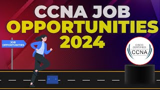 CCNA Top Job Opportunities in 2024  CCNA EXAM [upl. by Iorgos411]