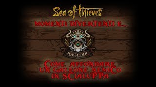 Sea Of Thieves  COME AFFONDARE UN GALEONE IN SCIALUPPA [upl. by Schoenfelder]