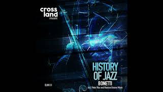 Bonetti  History of Jazz Original Mix [upl. by Naras]