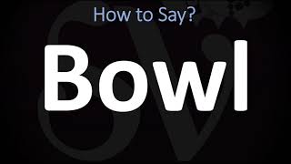 How to Pronounce Bowl CORRECTLY [upl. by Yee]