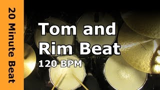 20 Minute Drum Loop  Tom amp Rim Beat 120 BPM  Cross Stick Version [upl. by Olpe]