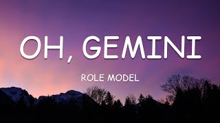 ROLE MODEL  Oh Gemini Lyrics🎵 [upl. by Bromley]