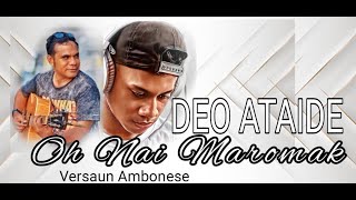 Oh Nai Maromak Versaun Ambonese  Deo Ataide Official VM [upl. by Htebirol]