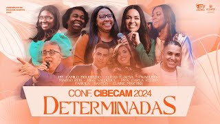 Conferência CIBECAM  DETERMINADAS  DIA 03  2024 [upl. by Puett]