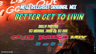 BEST MUSIC 2024  Dolly Parton  Better Get To Livin Club Banger Dj Michael John ft Dj CVC 4k [upl. by Barny]