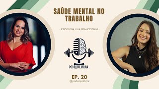 Saúde Mental no Trabalho Bianca amp Laize  PodEquilibrar PODCAST 20 [upl. by Story]