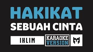 Karaoke  Iklim  Hakikat Sebuah Cinta [upl. by Arvie639]