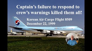 Captain’s failure to respond to crew killed them all Korean Air Cargo Flight 8509 Dec 22 1999 [upl. by Kenward651]