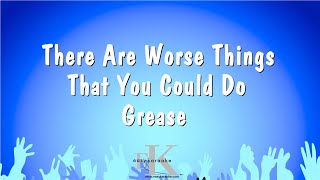 There Are Worse Things That You Could Do  Grease Karaoke Version [upl. by Anrim]