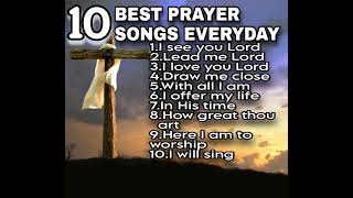 10 BEST PRAYER SONGS EVERYDAYThis is not Monetized video [upl. by Dal]