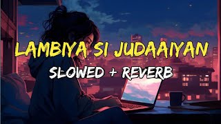 Lambiya si judaaiyan slowed reverb song ll lambiya si judaaiyan lofi song ll 2024 new lofi song hind [upl. by Marti332]