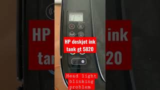 Hp deskjet gt 5820 printer error hpjeetvlog [upl. by Halle336]