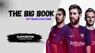 THE BIG BOOK OF TEAM CULTURE  MOTIVATIONAL SPEECH PART I [upl. by Adlei]