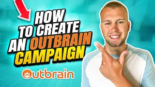 How to Create an OutBrain Campaign Native Ads Tutorial [upl. by Dayir]