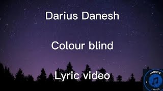 Darius Danesh  Colorblind colour blind lyric video [upl. by Reece615]