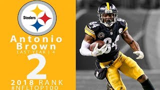 2 Antonio Brown WR Steelers  Top 100 Players of 2018  NFL [upl. by Eilarol]