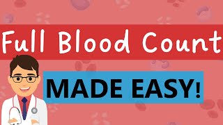 Full Blood Count FBCCBC interpretation  COMPLETE GUIDE IN 7 MINUTES [upl. by Naitsirhc]