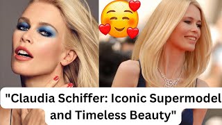 Claudia Schiffer Iconic Supermodel and Timeless Beauty claudiaschiffer story Supermodel fashion [upl. by Nayarb464]