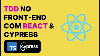 TDD No FrontEnd Com React E Cypress [upl. by Ahsimat239]