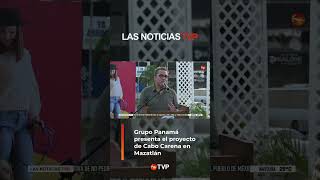 ¡Cabo Carena presenta una nueva plaza en Mazatlán  Las Noticias TVP [upl. by Aniri]