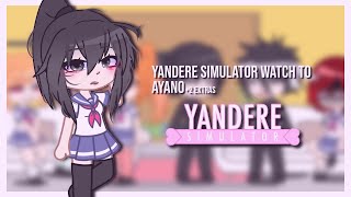 Yandere Simulator react to Ayano  2 extra 1 [upl. by Wenonah]