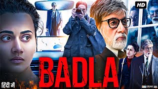 Badla Full Movie  Amitabh Bachchan  Taapsee Pannu  Amrita Singh  Review amp Facts [upl. by Olemrac]