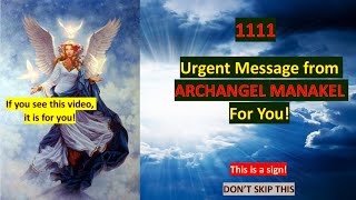 Message from ARCHANGEL MANAKEL  Angels amp Universe Message  The Secret  Divine Guidance 1111 [upl. by Nevin652]