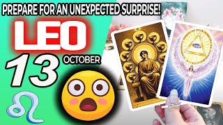 Leo ♌️😲PREPARE FOR AN UNEXPECTED SURPRISE❗🎁 horoscope for today OCTOBER 13 2024 ♌️ leo tarot [upl. by Westberg]