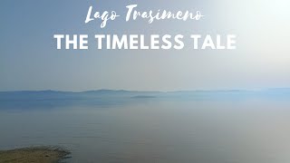 Lago Trasimeno The Timeless Tale [upl. by Redwine642]