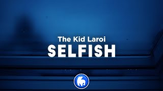 The Kid LAROI  SELFISH Clean  Lyrics [upl. by Ystap]