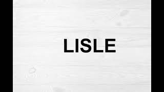 How To Pronounce Lisle [upl. by Stevana750]