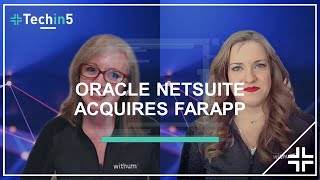 Techin5  Episode 21 Oracle Netsuite Acquires FarApp [upl. by Nylhtac]