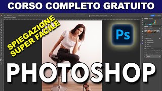 CORSO GRATUITO DI PHOTOSHOP dalle basi allavanzato con spiegazioni super comprensibili [upl. by Ssilb]