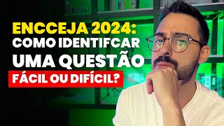 ENCCEJA 2024 Como identifcar uma questão fácil ou difícil [upl. by Aicram]