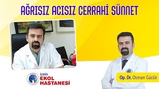 İzmir Ekol Hastanesi  Ağrısız Acısız Kanamasız Sünnet  Opr Dr Osman Gücük [upl. by Ram]