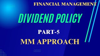 Chapter9  MM Approach  Dividend Decision and Valuation of the Firm  Part 5 [upl. by Ogren]