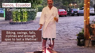 Banos Ecuador for some extreme fun  even the spas are extreme [upl. by Dnalyram]