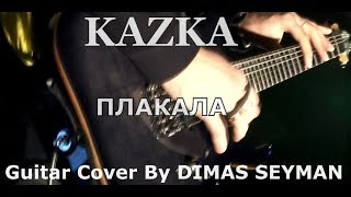 KAZKA  Плакала Cover By Dimas Seyman 2018 [upl. by Nuajed]