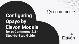 Configuring Opayo by Elavon Module for osCommerce 23  StepbyStep Guide [upl. by Albertine793]