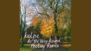 All the Way Round Photay Remix [upl. by Elwin]