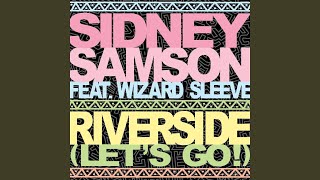 Riverside Lets Go feat Wizard Sleeve Extended Mix [upl. by Senilec]