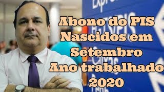 Abono do PIS Nascidos em Setembro Ano Trabalhado 2020 [upl. by Aerdno]