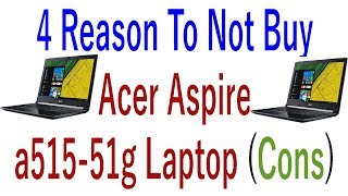 4 Reason To Not Buy Acer Aspire a51551g Laptop Cons [upl. by Creamer]