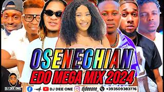 OSENEGHIAN LATEST EDO BENIN MEGA MIX 2024 EDO AFROBEAT PARTY 2024 BY DJ DEE ONE FT ESTHER DON VS [upl. by Htebaile]