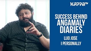 Angamaly Diaries  Lijo Jose PellisseryPart 2  I Personally  Kappa TV [upl. by Wendeline]