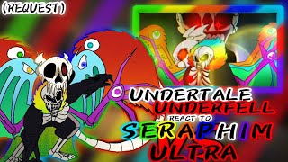 UNDERTALE amp UNDERFELL REACT TO SERAPHIM VS ULTRA REQUEST [upl. by Wenz696]