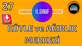 💯 KÜTLE ve AĞIRLIK MERKEZİ KONU ANLATIMI VE SORU ÇÖZÜMÜ 11SINIF FİZİK FİZİKLE BARIŞ [upl. by Dawson]