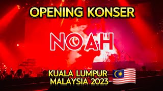 Opening Konser Terakhir NOAH MENEMANIKU Kuala Lumpur 2023 [upl. by Syverson]