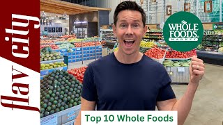 Top 10 Things To Buy At Whole Foods 2024 [upl. by Oderfigis586]